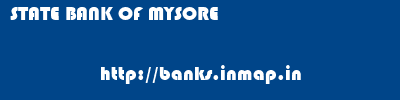 STATE BANK OF MYSORE       banks information 